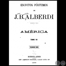 ESCRITOS PSTUMOS DE JUAN BAUTISTA ALBERDI - TOMO VII - Ao 1899